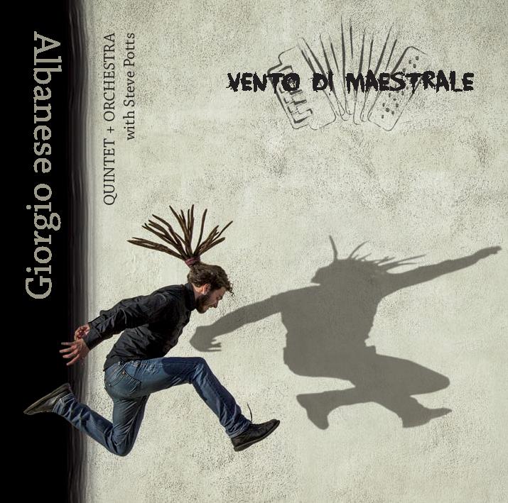 Vento di Maestrale ! Giorgio Albanese | Jazz Accordion Player & Composer |